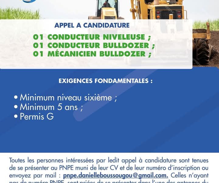 01 Conducteur Niveleuse ; 01 Conducteur Bulldozer ; 01 Mécanicien Bulldozer
