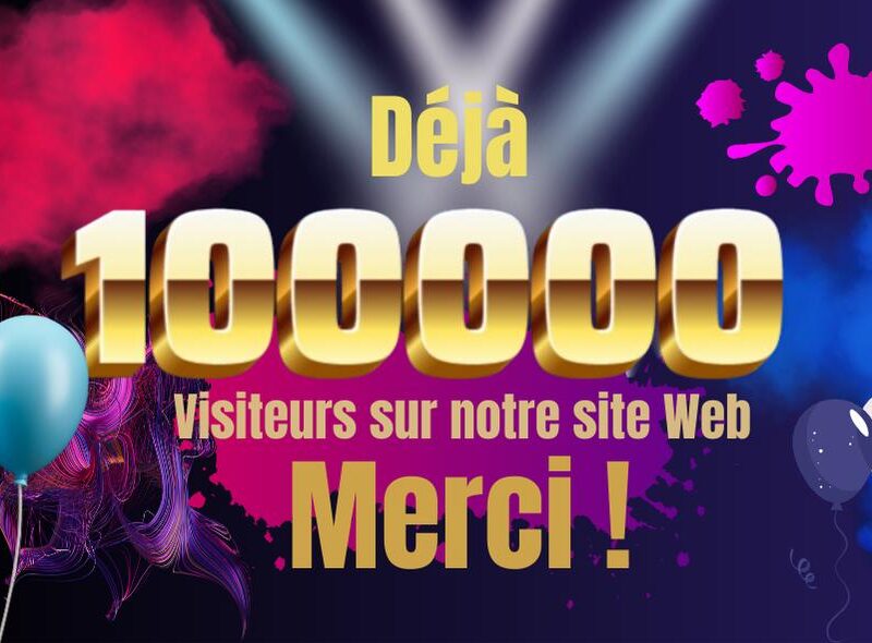 Merci aux 100.000 visiteurs !
