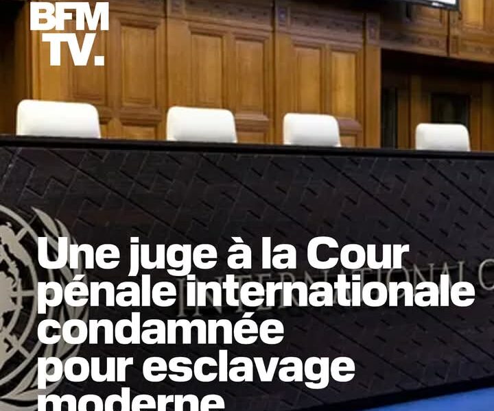 Une juge de la CPI condamnée pour esclavage moderne